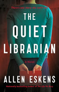 Cover Image for The Quiet Librarian -- Allen Eskens, Hardcover