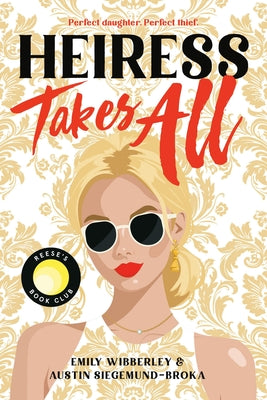 Cover Image for Heiress Takes All (a Reese's Book Club Pick) -- Emily Wibberley, Paperback