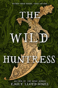 Cover Image for The Wild Huntress -- Emily Lloyd-Jones, Hardcover
