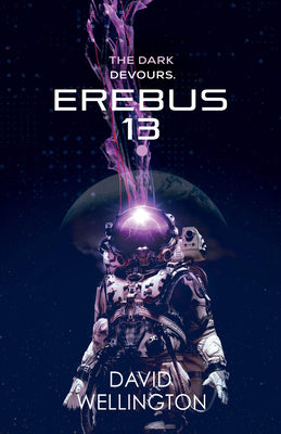 Cover Image for Erebus-13 -- David Wellington, Paperback