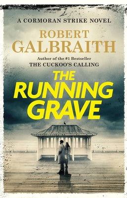 Cover Image for The Running Grave: A Cormoran Strike Novel -- Robert Galbraith, Hardcover
