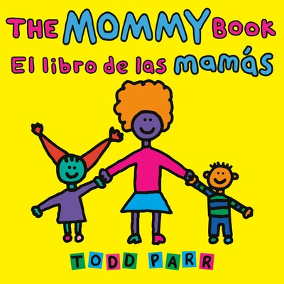 Cover Image for The Mommy Book / El Libro de Las Mamás -- Todd Parr, Paperback