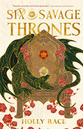 Cover Image for Six Savage Thrones -- Holly Race, Hardcover