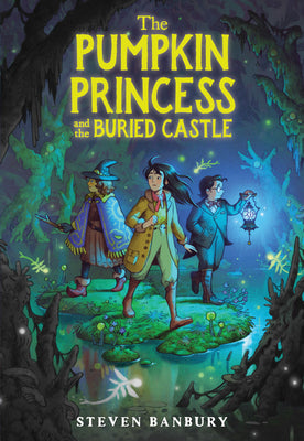 Cover Image for The Pumpkin Princess and the Buried Castle -- Steven Banbury, Hardcover