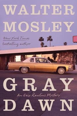Cover Image for Gray Dawn: An Easy Rawlins Mystery -- Walter Mosley, Hardcover