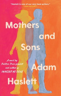 Cover Image for Mothers and Sons -- Adam Haslett, Hardcover