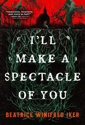 Cover Image for I'll Make a Spectacle of You -- Beatrice Winifred Iker, Paperback