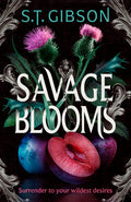 Cover Image for Savage Blooms -- S. T. Gibson, Hardcover