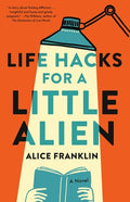 Cover Image for Life Hacks for a Little Alien -- Alice Franklin, Hardcover