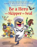 Cover Image for Be a Hero with Skipper the Seal -- William H. McRaven, Hardcover