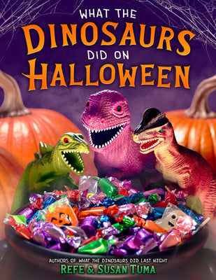 Cover Image for What the Dinosaurs Did on Halloween -- Refe Tuma, Hardcover