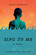 Cover Image for Sing to Me -- Jesse Browner, Hardcover