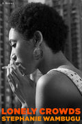 Cover Image for Lonely Crowds -- Stephanie Wambugu, Hardcover