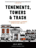 Cover Image for Tenements, Towers & Trash: An Unconventional Illustrated History of New York City -- Julia Wertz, Paperback