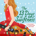 Cover Image for The 13 Days of Swiftness: A Christmas Celebration for Fans -- Tiffany Garland, Hardcover
