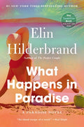 Cover Image for What Happens in Paradise -- Elin Hilderbrand, Paperback