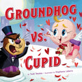 Cover Image for Groundhog vs. Cupid -- Todd Tarpley, Hardcover