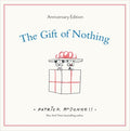 Cover Image for The Gift of Nothing Anniversary Edition -- Patrick McDonnell, Hardcover