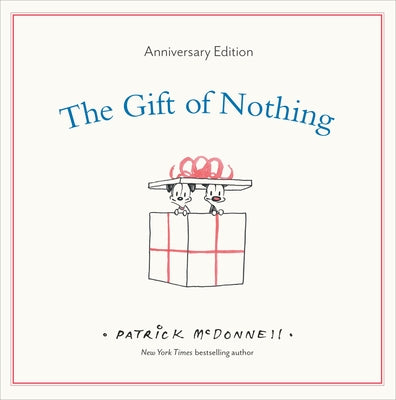 Cover Image for The Gift of Nothing Anniversary Edition -- Patrick McDonnell, Hardcover