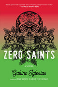 Cover Image for Zero Saints -- Gabino Iglesias, Paperback