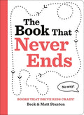 Cover Image for Books That Drive Kids Crazy!: The Book That Never Ends -- Beck Stanton, Hardcover