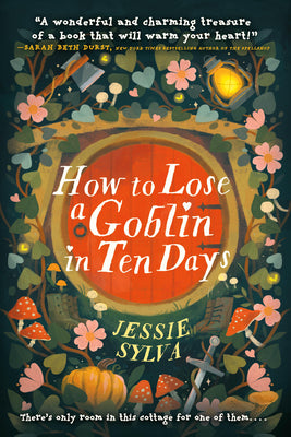 Cover Image for How to Lose a Goblin in Ten Days -- Jessie Sylva, Paperback