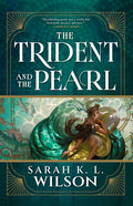 Cover Image for The Trident and the Pearl -- Sarah K. L. Wilson, Paperback