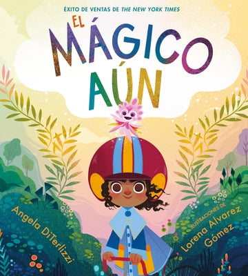 Cover Image for El Mágico Aún (the Magical Yet) -- Angela Diterlizzi, Paperback
