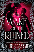 Cover Image for In the Wake of the Ruined -- Kalie Cassidy, Paperback