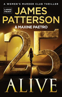 Cover Image for 25 Alive: A Women's Murder Club Thriller -- James Patterson, Paperback