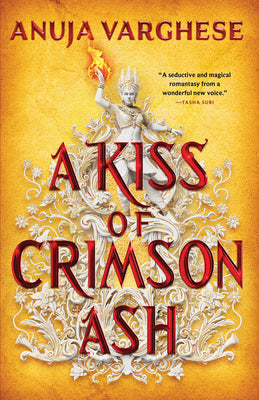 Cover Image for A Kiss of Crimson Ash -- Anuja Varghese, Paperback