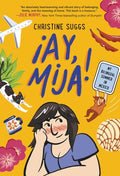 Cover Image for ¡Ay, Mija! (a Graphic Novel): My Bilingual Summer in Mexico -- Christine Suggs, Paperback