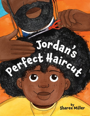 Cover Image for Jordan's Perfect Haircut -- Sharee Miller, Hardcover
