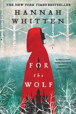 Cover Image for For the Wolf -- Hannah Whitten, Paperback