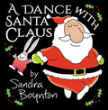 Cover Image for A Dance with Santa Claus -- Sandra Boynton, Hardcover
