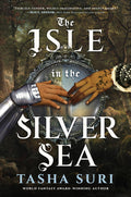 Cover Image for The Isle in the Silver Sea -- Tasha Suri, Hardcover