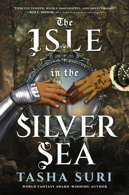 Cover Image for The Isle in the Silver Sea -- Tasha Suri, Hardcover