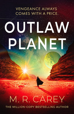 Cover Image for Outlaw Planet -- M. R. Carey, Paperback