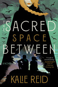 Cover Image for The Sacred Space Between -- Kalie Reid, Paperback