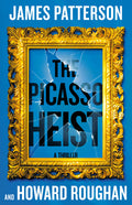 Cover Image for The Picasso Heist: A Thriller -- James Patterson, Paperback