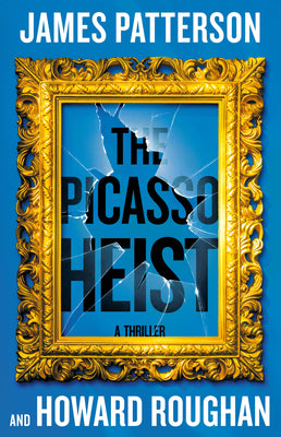 Cover Image for The Picasso Heist: A Thriller -- James Patterson, Paperback