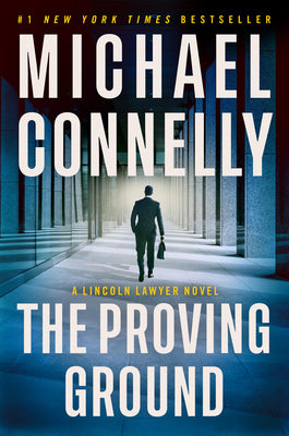 Cover Image for The Proving Ground: A Lincoln Lawyer Novel -- Michael Connelly, Paperback