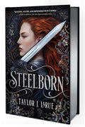 Cover Image for Steelborn (Deluxe Limited Edition) -- Taylor J. Larue, Hardcover