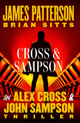 Cover Image for Cross and Sampson: An Alex Cross and John Sampson Thriller -- James Patterson, Hardcover