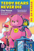 Cover Image for Teddy Bears Never Die -- Yeeun Cho, Paperback