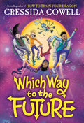 Cover Image for Which Way to the Future -- Cressida Cowell, Hardcover