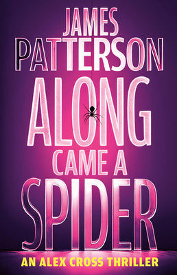 Cover Image for Along Came a Spider: An Alex Cross Thriller -- James Patterson, Hardcover