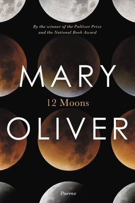 Cover Image for Twelve Moons -- Mary Oliver, Paperback