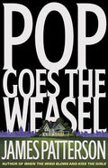 Cover Image for Pop Goes the Weasel -- James Patterson, Hardcover