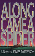 Cover Image for Along Came a Spider -- James Patterson, Hardcover